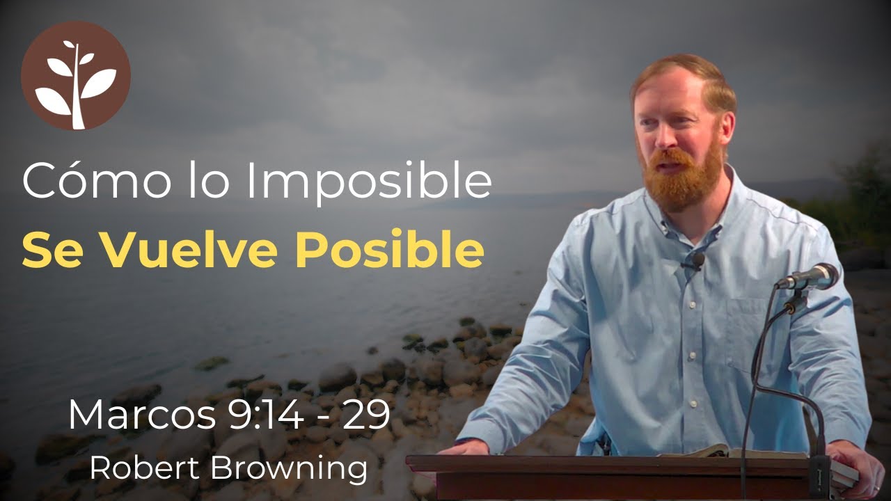 Cómo lo Imposible Se Vuelve Posible | Robert Browning