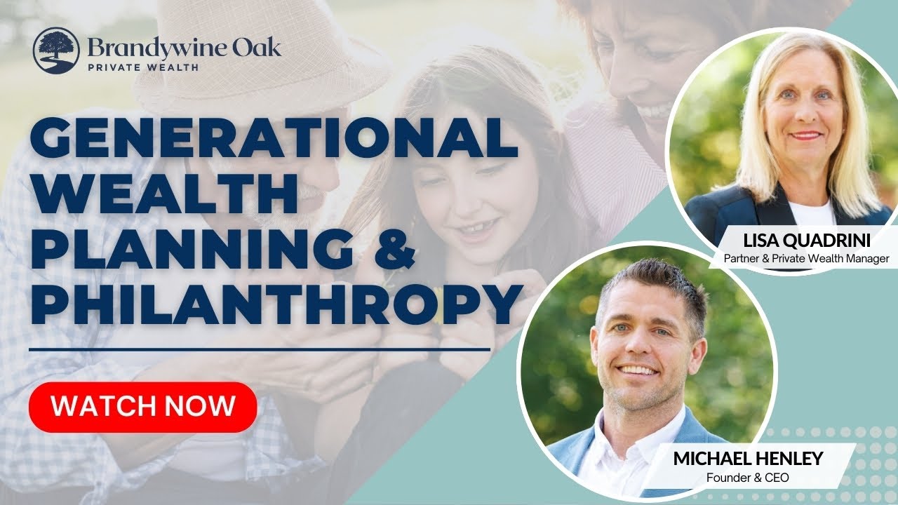 Generational Wealth Planning & Philanthropy -- Brandywine Oak Private Wealth