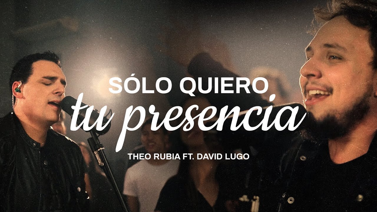 Theo Rubia y @David Lugo | Sólo Quiero Tu Presencia (Clip Oficial)