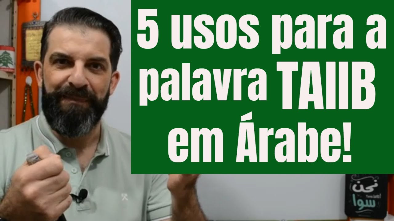TAIIB e seus 5 usos em ÁRABE!