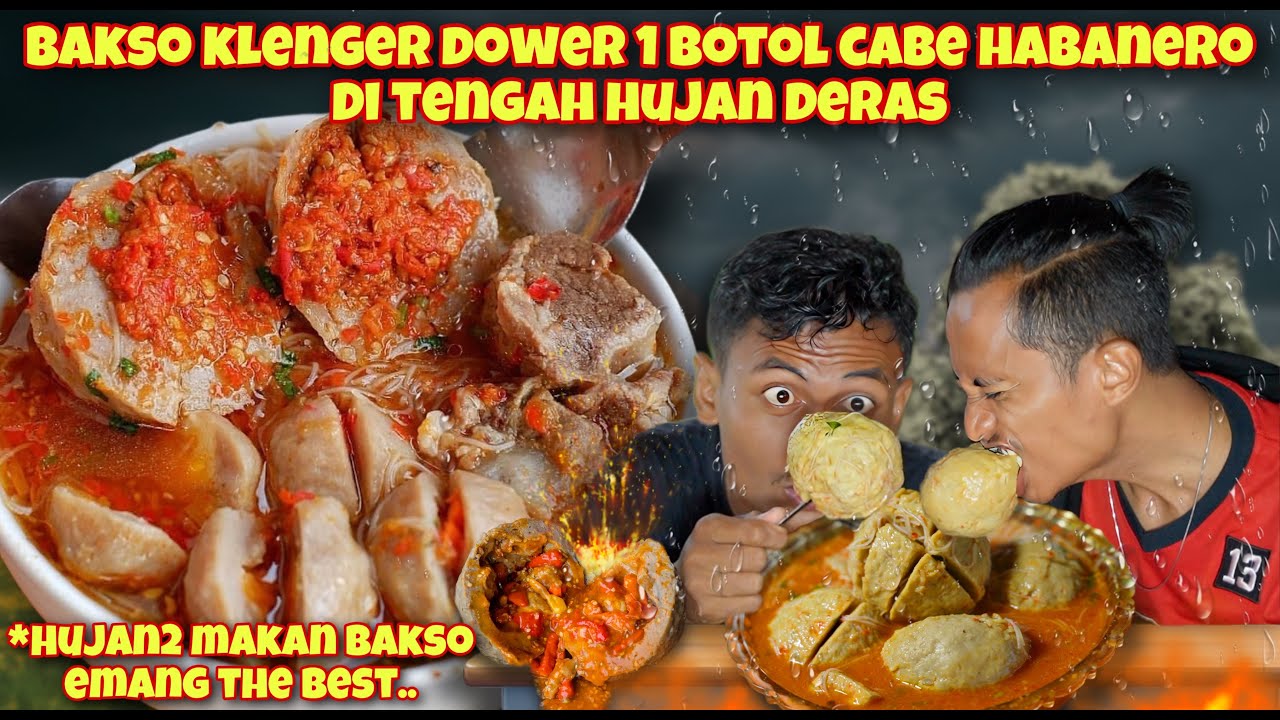 PEDASNYA BAKSO KLENGER BANJIR SAOS CABE HABANERO SAAT HUJAN DERAS