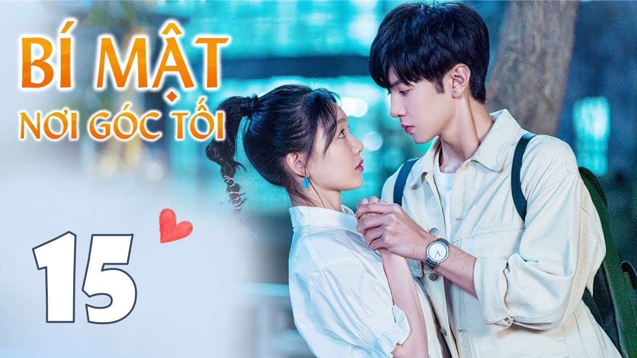 BÍ MẬT NƠI GÓC TỐI - Tập 15 | Phim Ngôn Tình Thanh Xuân Ngọt Ngào Siêu Hấp Dẫn | MangoTV Vietnam