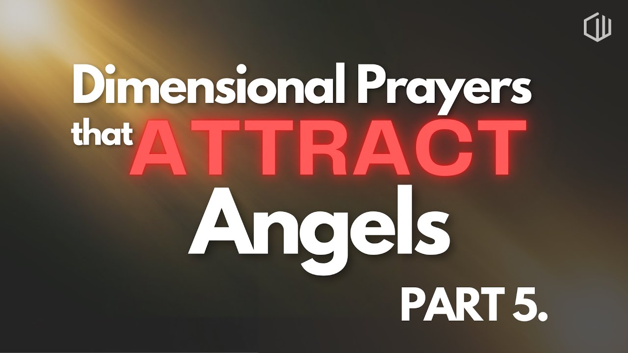 Dimensional Prayers That Attract Angels! PT.5 | 07.10.24