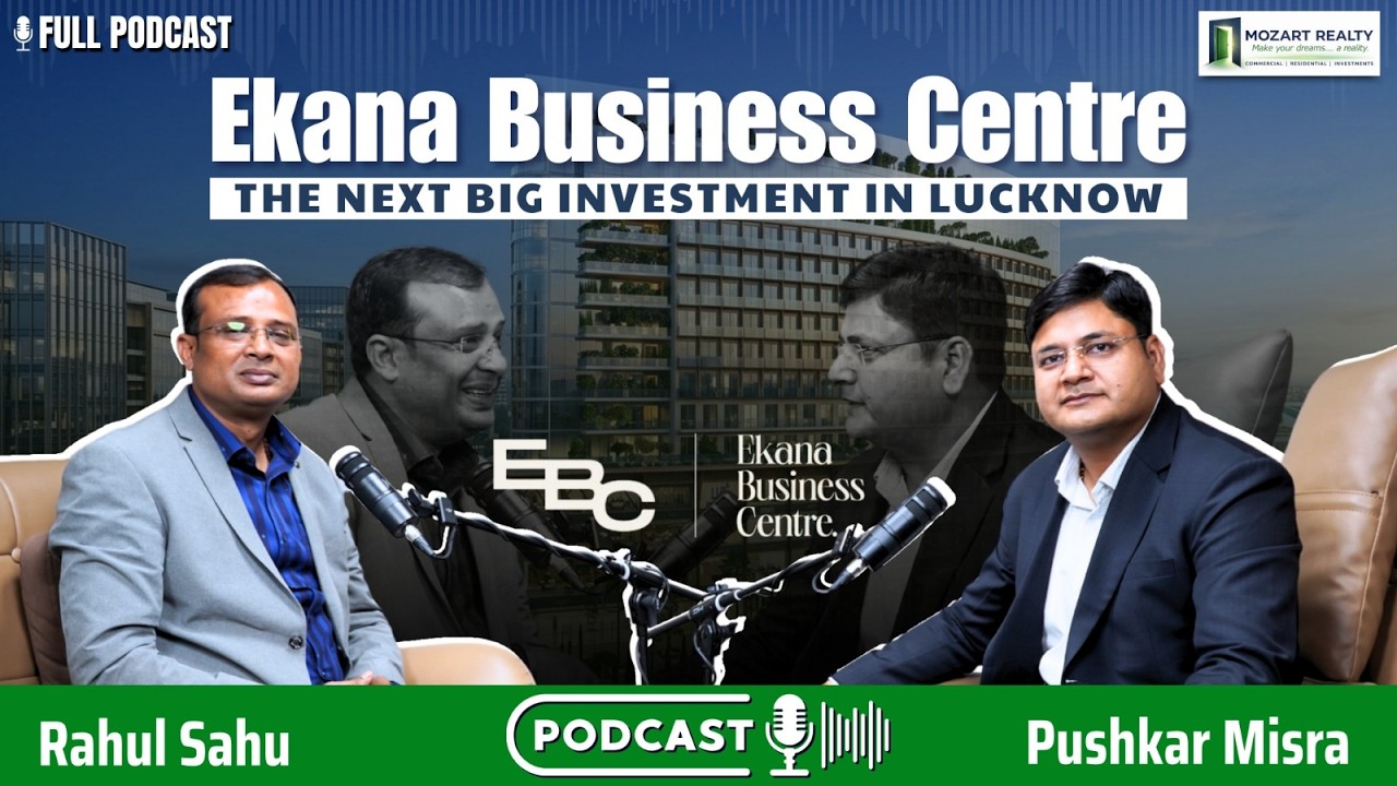 Is Ekana Business Centre Worth Investing? Full Podcast | Lucknow Commercial Property