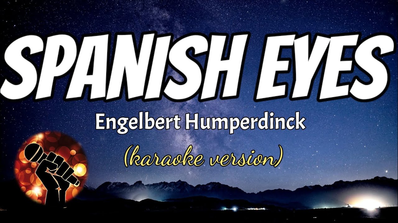 SPANISH EYES - ENGELBERT HUMPERDINCK (karaoke version)