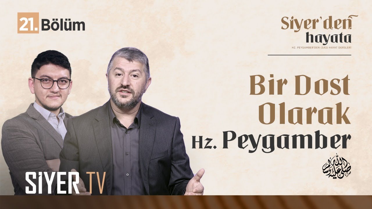 Bir Dost Olarak Hz. Peygamber (sas) | Siyer'den Hayata 21. Bölüm
