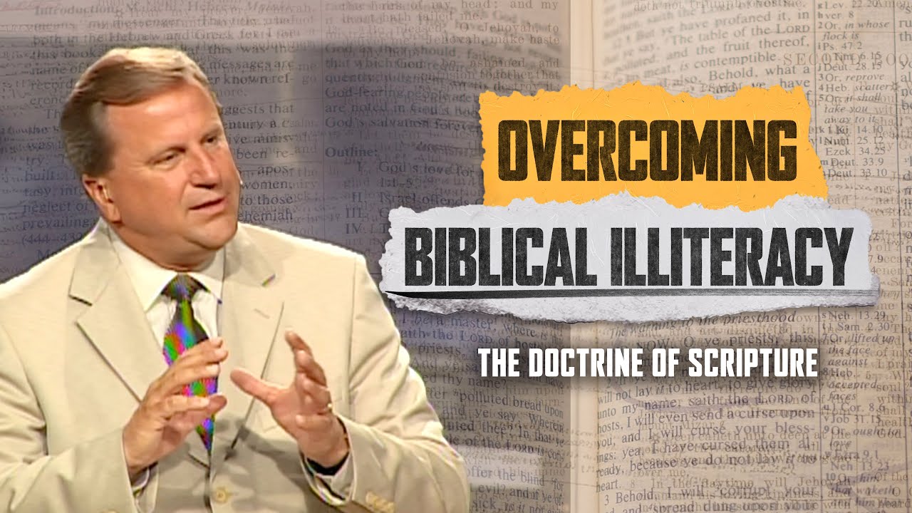Overcoming Biblical illiteracy | The Doctrine of Scripture
