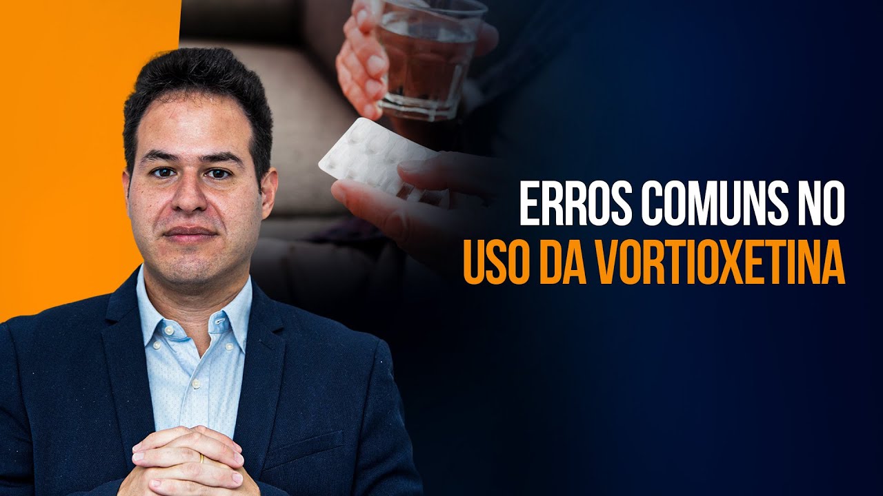 VORTIOXETINA: ERROS QUE COMPROMETEM O TRATAMENTO | DR. LABINAS