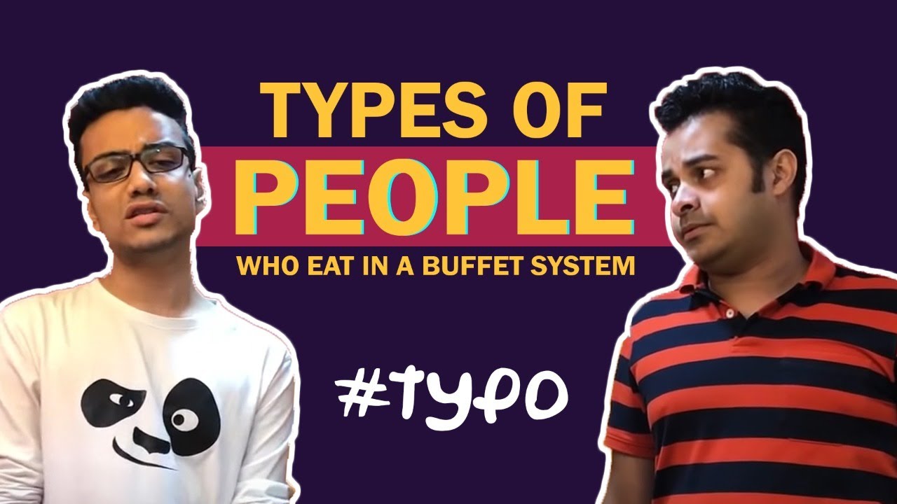 Typo | Types of people who eat in a buffet system | Mirchi Agni | Mirchi Somak