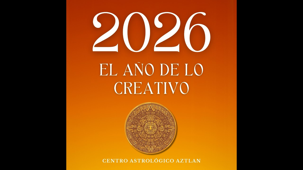 2026 - El Año de lo Creativo - Pronóstico para los 12 Signos