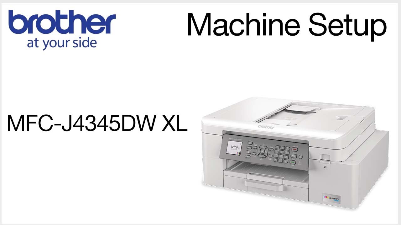 Set up your Brother MFCJ4345DW XL