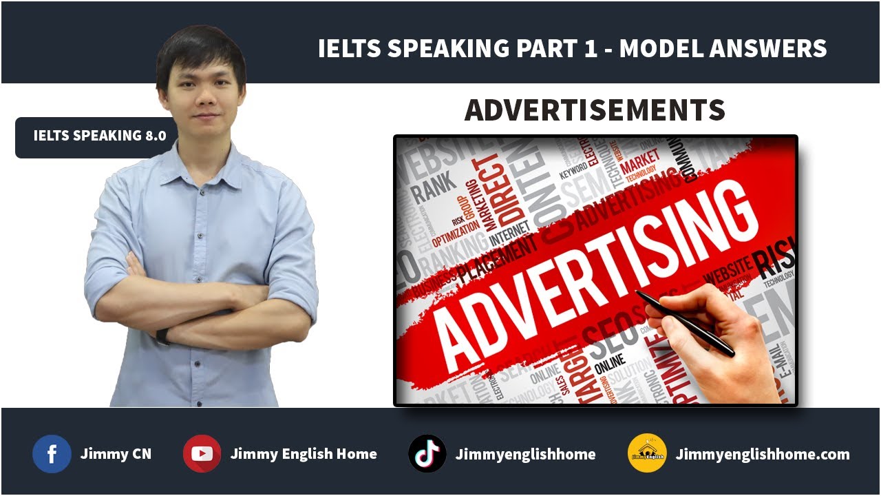IELTS SPEAKING PART 1 MODEL ANSWERS - ADVERTISEMENTS | Bài mẫu chủ đề Advertisements