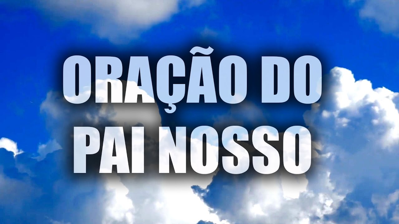 ORA&Ccedil;&Atilde;O DO PAI NOSSO