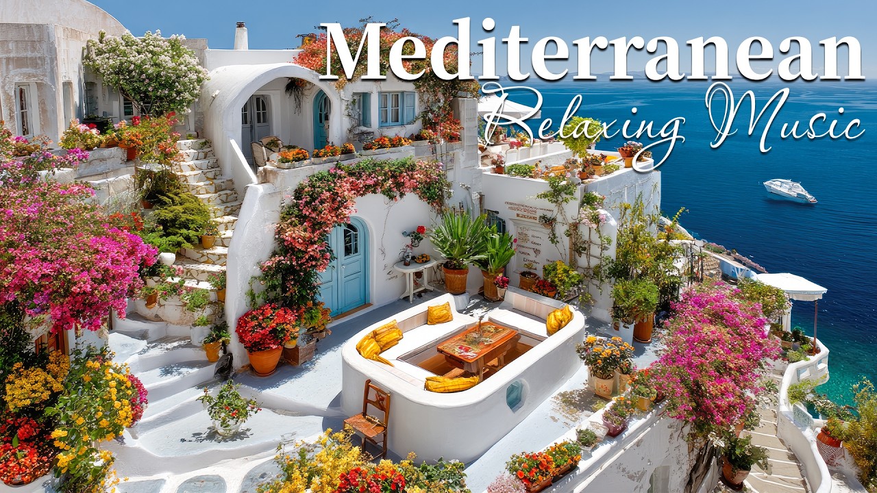 Chill Mediterranean Music & Italian Vibes 🏡🌊 Serenity in Italy & Relaxing Coastal Bliss