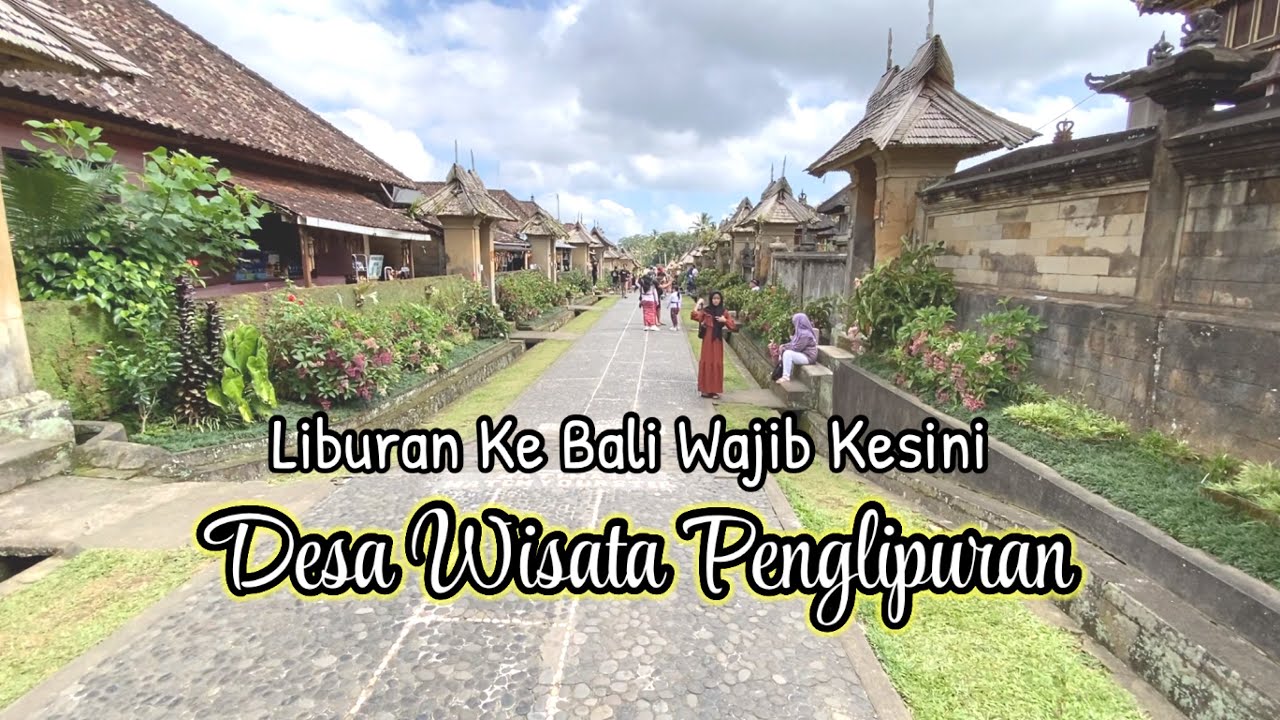 Wisata di Desa Penglipuran Bali