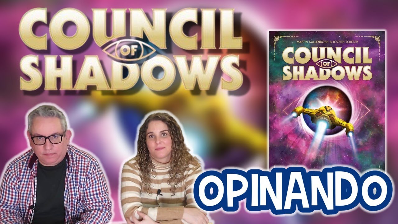 COUNCIL OF SHADOWS | Opinando