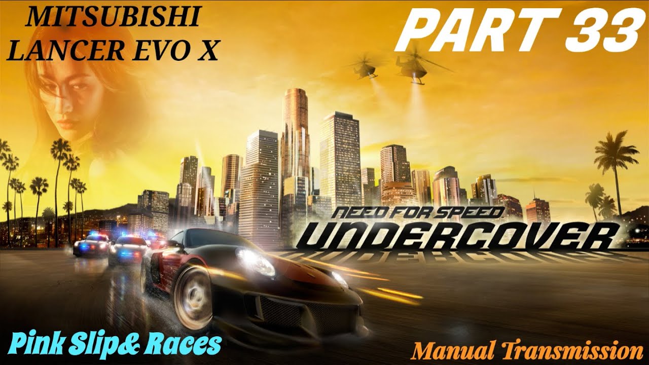 Need For Speed Undercover | Part 33 | Pink Slip & Races | Lancer Evo X | Manual Transmisison