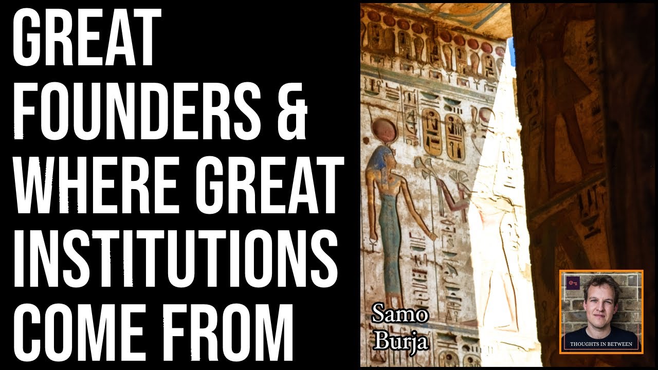 Thoughts In Between Podcast: Great Founders & Where Great Institutions Come From