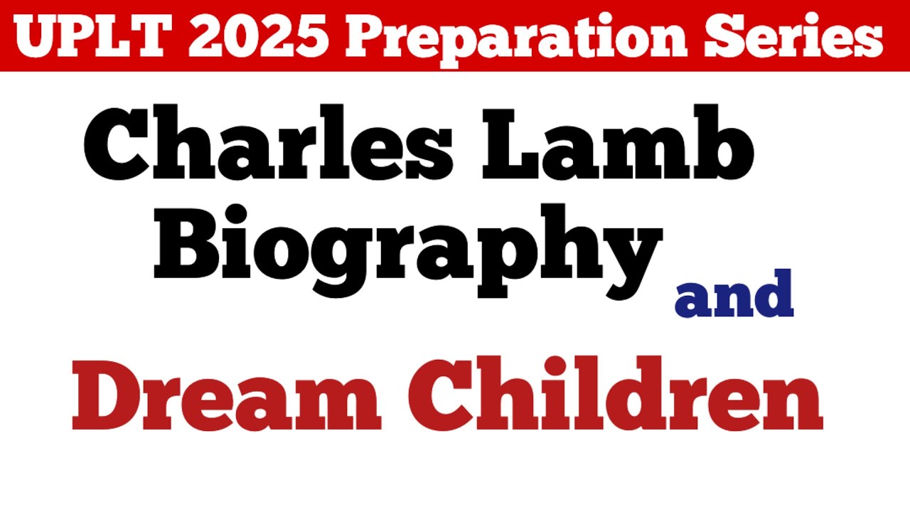 Charles Lamb Biography and Dream Children || LT English ||