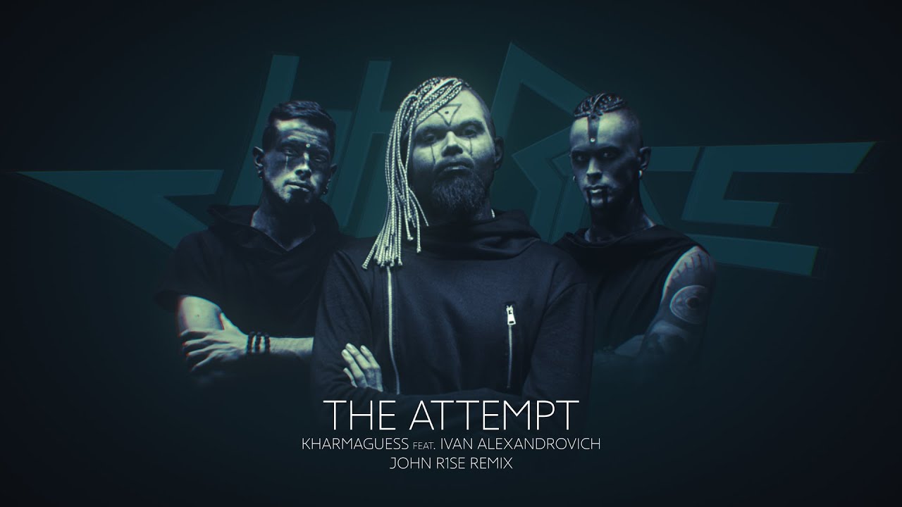 KharmaGuess feat. Ivan Alexandrovich  - The Attempt (John R1se remix)