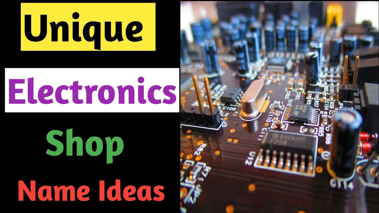 Electronic shop name ideas | Electronic Business name ideas |Unique Electronic shop name ideas |