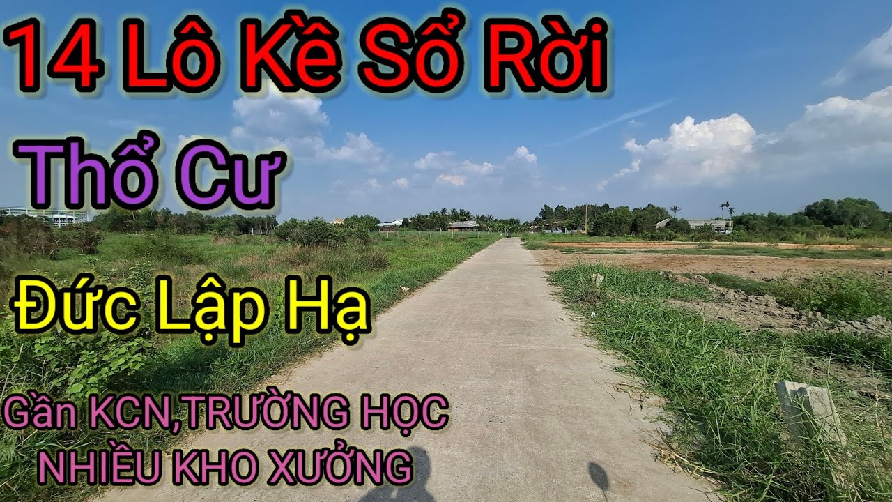 ĐẤT 14 LÔ KỀ  ĐỨC LẬP HẠ TÂY NINH MỖI LÔ 5×30 SỔ RỜI THỔ FULL GẦN KCN,TRƯỜNG HỌC,NHIỀU KHO XƯỞNG