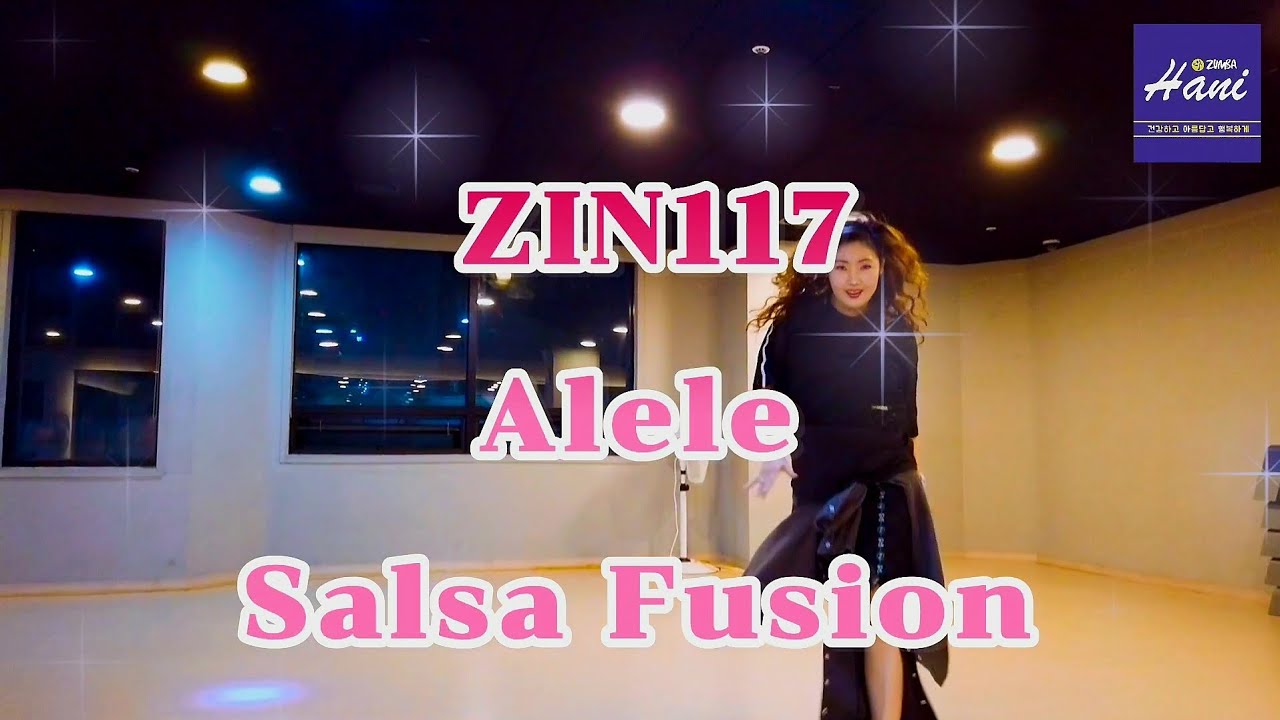 ZIN117/Alele/Salsa Fusion/ZUMBA/ZumbaHani🇰🇷