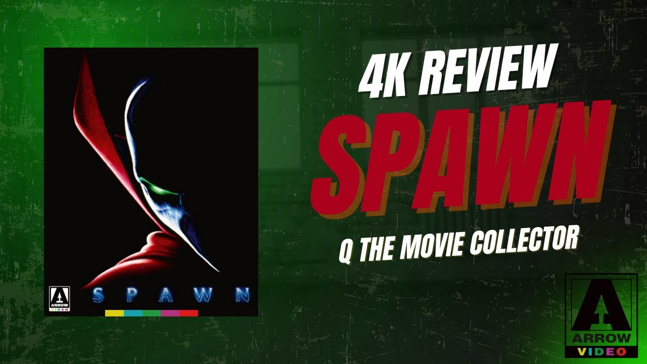 Spawn 4K Review