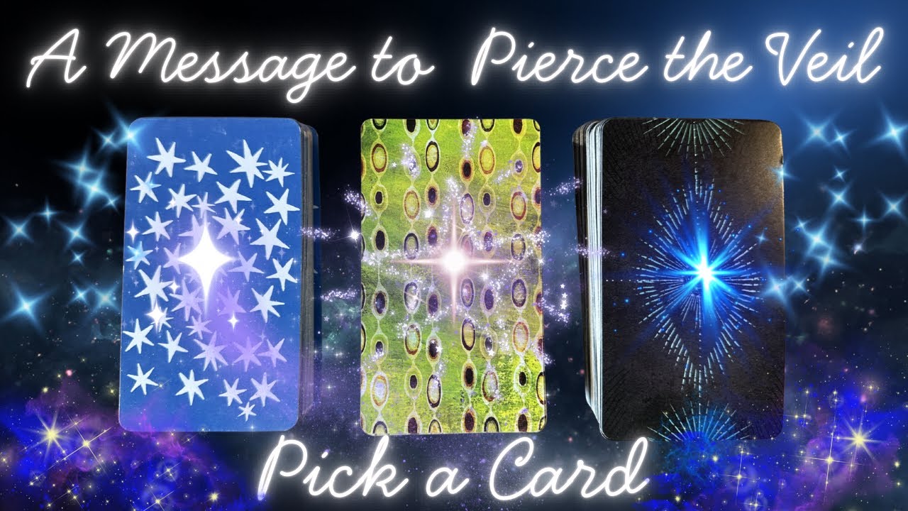 A TAROT MESSAGE TO PIERCE THE VEIL! ARE YOU READY? 💫 PICK A CARD TAROT READING