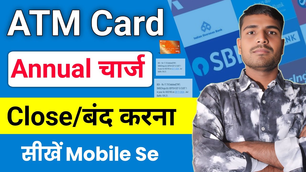 ATM Card Annual Charge Close | Debit Card Issue Fee