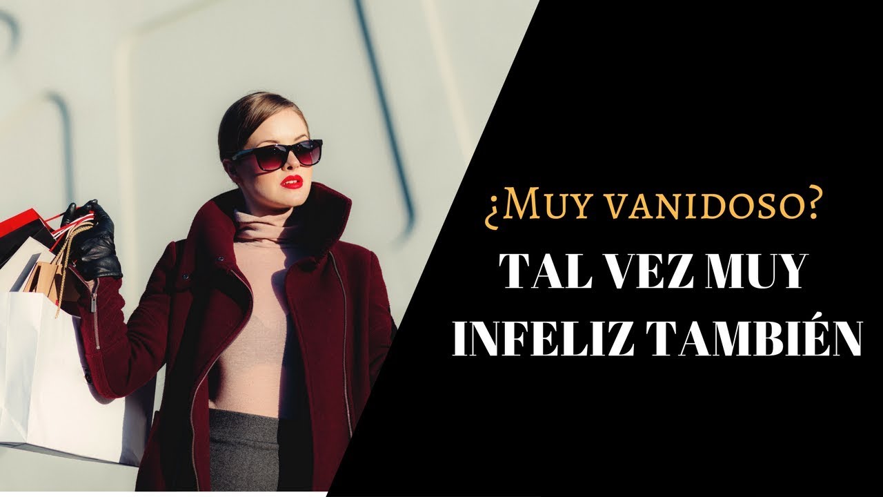 Por qué la vanidad te puede hacer muy infeliz