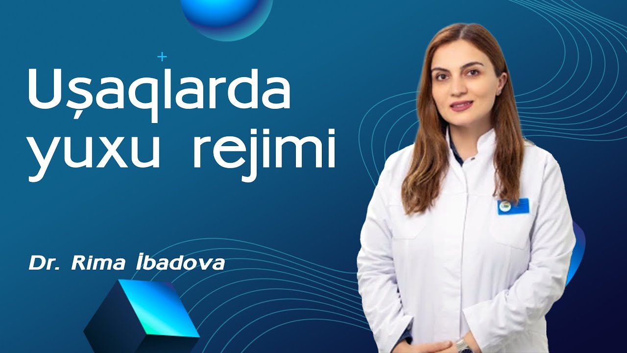 Uşaqlar neçə saat yatmalıdır?  -  Dr. Rima İbadova