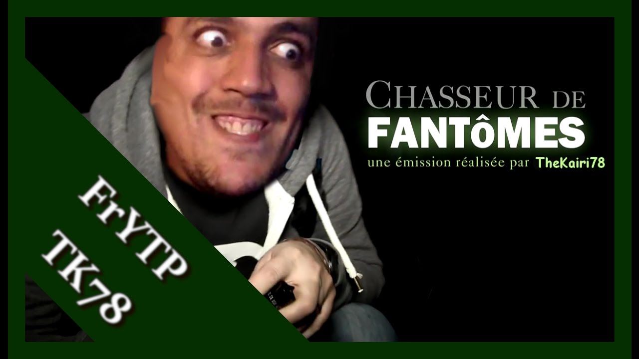 FrYTP - TheKairi78 Chasseur de Fantômes