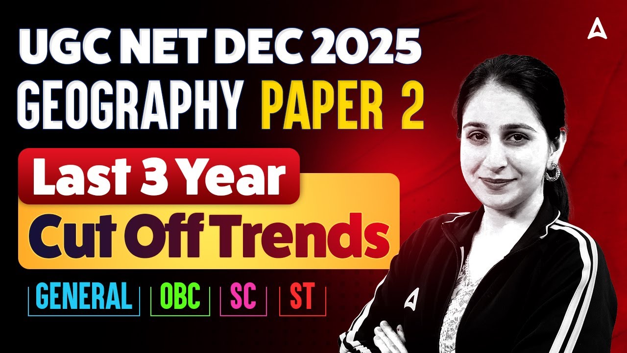 UGC NET Geography Cut Off 2025 | UGC NET Geography Last 3 Year Cut Off Trends General, OBC, SC, ST