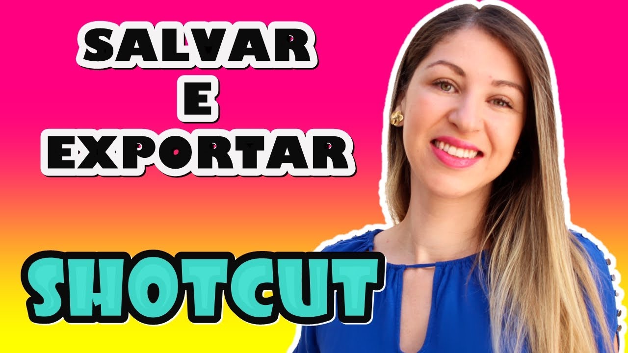 Salvar e Exportar Vídeos no SHOTCUT