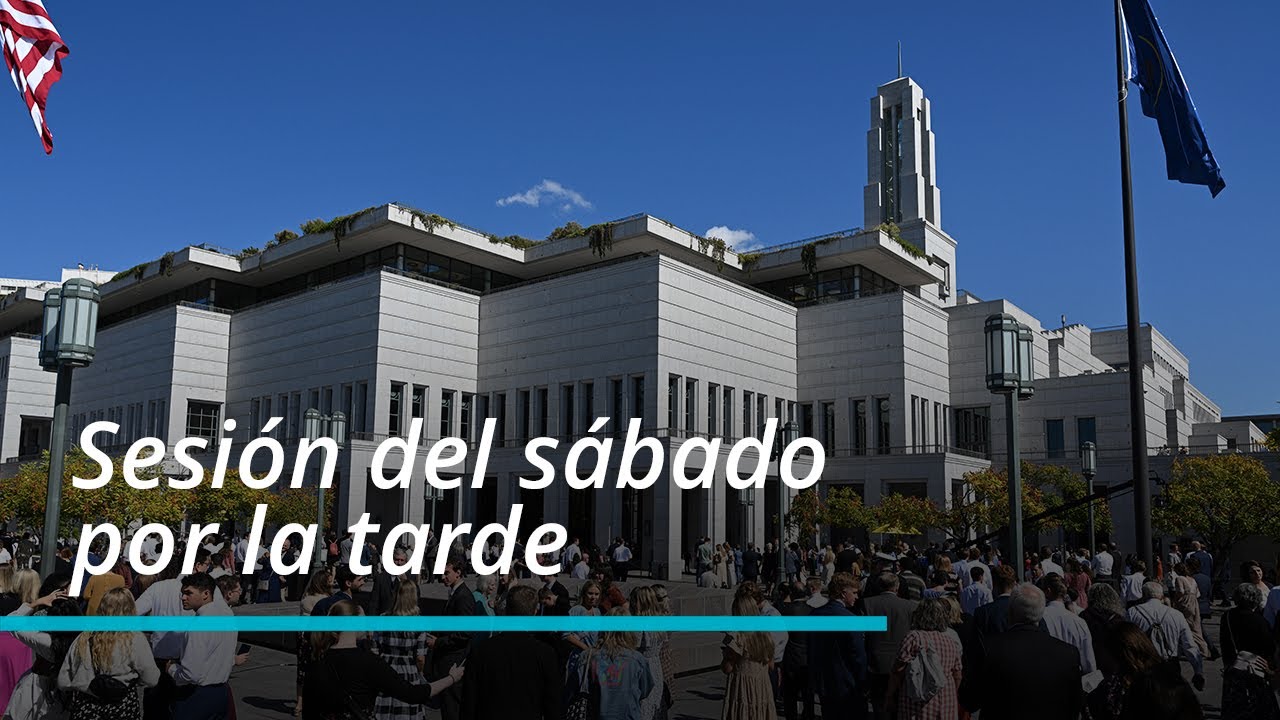Sesión del sábado por la tarde | Conferencia General de Octubre de 2022