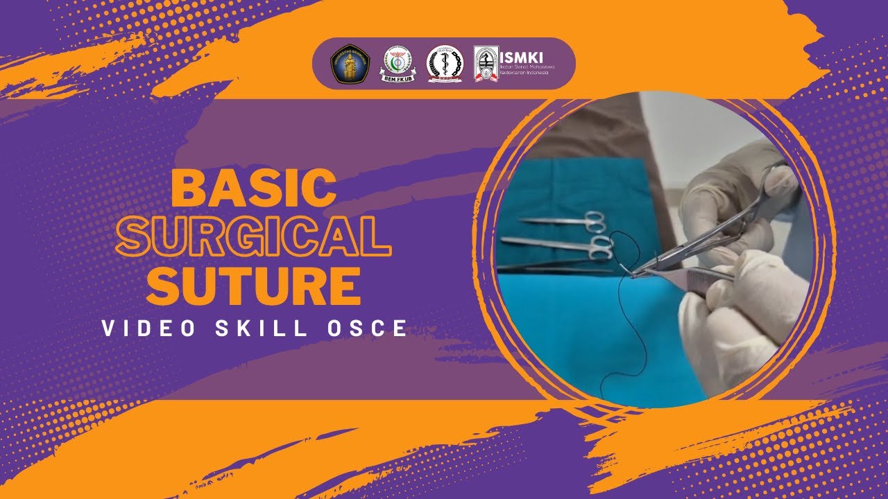[VIDEO SKILL OSCE - BASIC SURGICAL SUTURE]