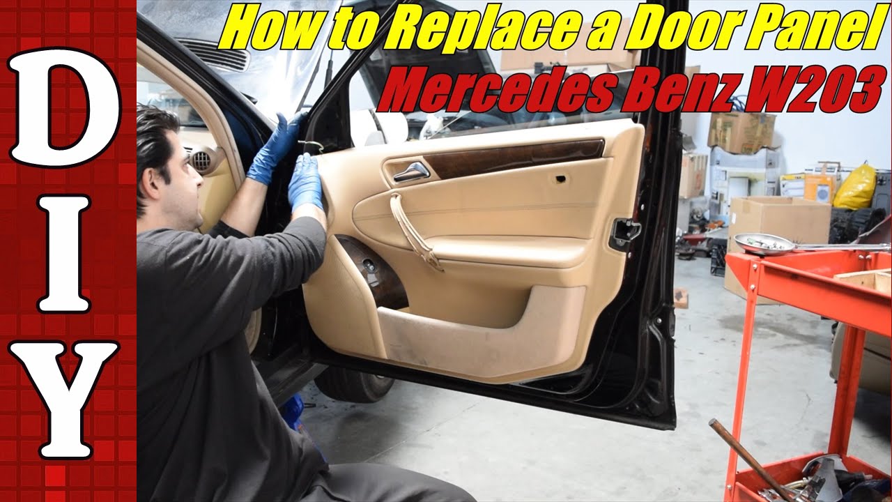 How to Remove and Replace a Door Panel on a Mercedes Benz W203 C240 C230 E320