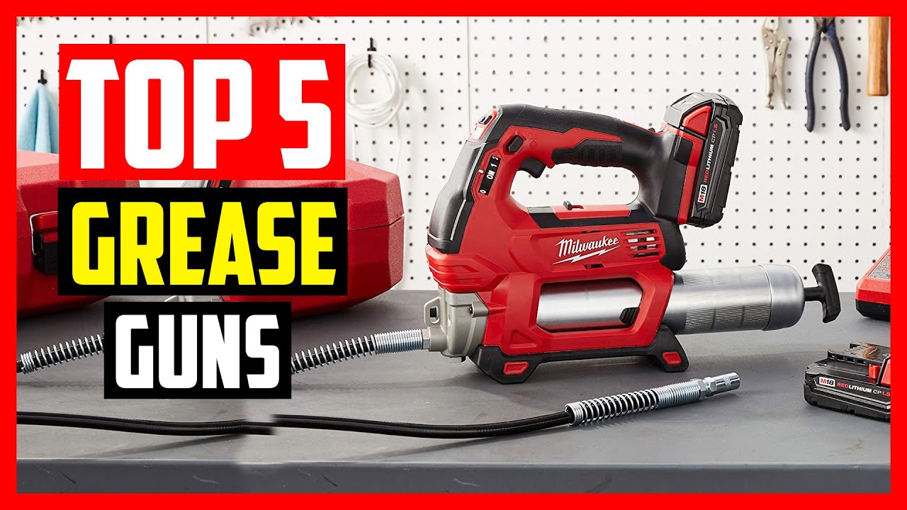 Top 5 Best Grease Guns for Heavy Equipment in 2021