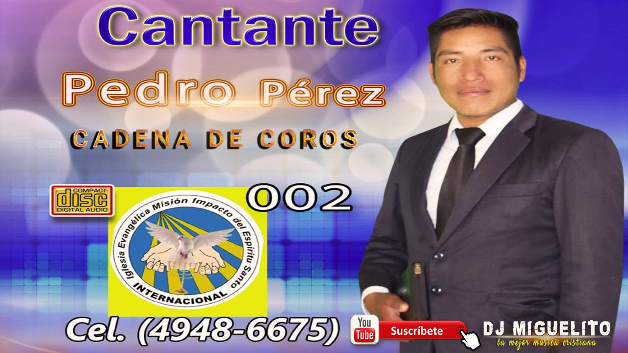 Cantante Pedro perez | Cadena de coros vol 02