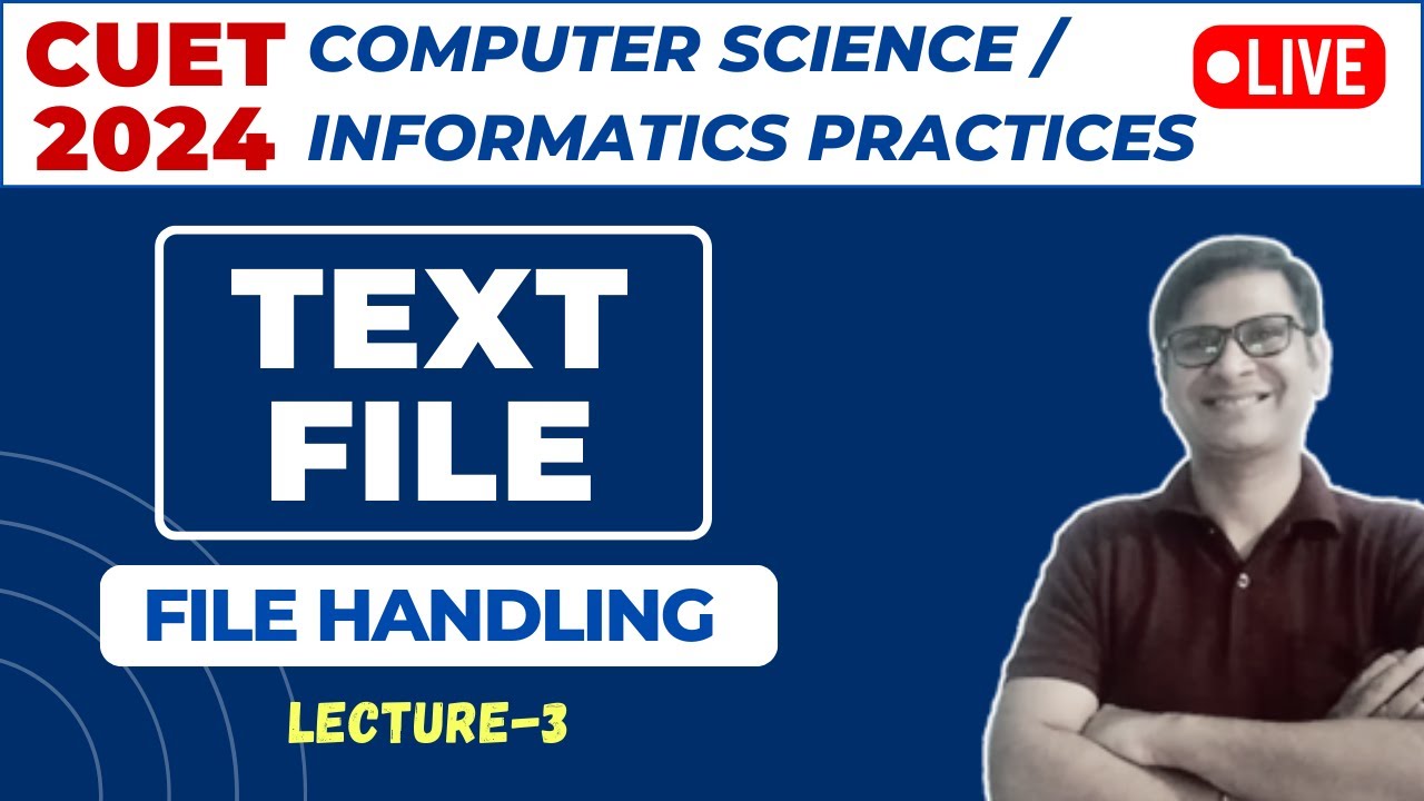 CUET Computer Science 2024 | File Handling in Python | Text File | CUET Computer Science Preparation