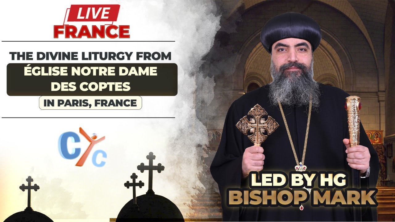 The Divine Liturgy Led By HG Bishop Mark From &Eacute;glise Notre Dame Des coptes in Paris, France.