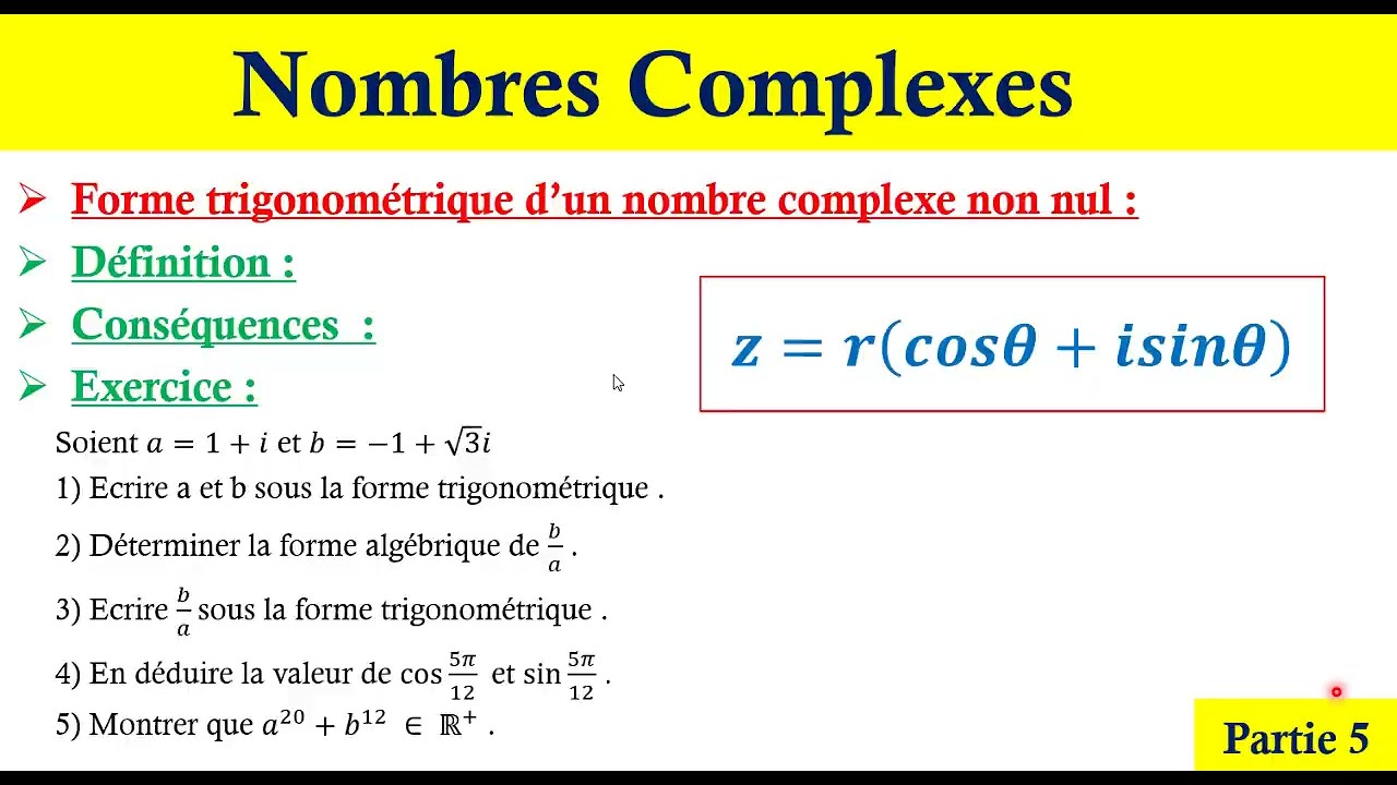 Nombres complexes : la forme trigonométrique d'un nombre complexe non nul + exercice ; partie5