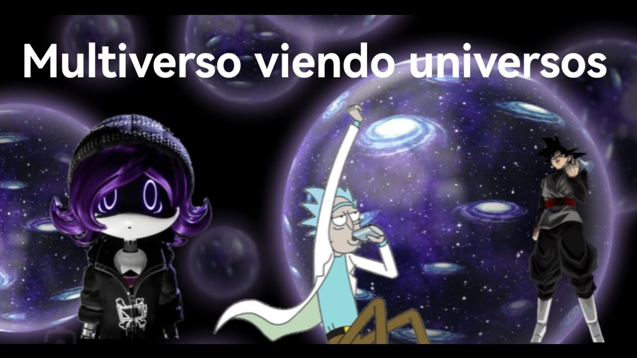 Multiverso viendo universos capitulo 1