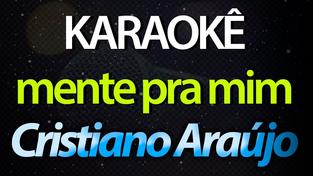 ⭐ Mente Pra Mim - Cristiano Araújo (Karaokê Version) (Cover)