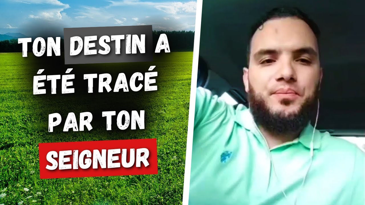 ALLAH PLANIFIE TON DESTIN PARFAITEMENT