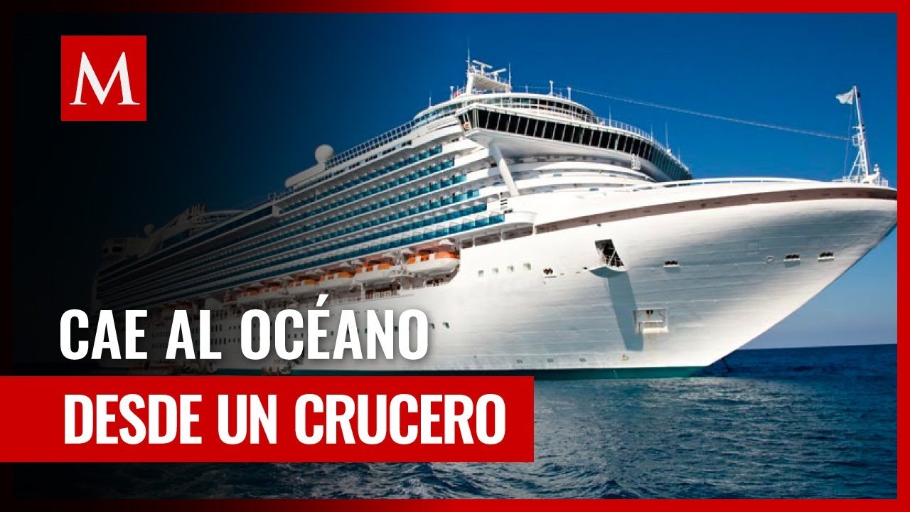 Mujer cae al mar desde el d&eacute;cimo piso de un crucero