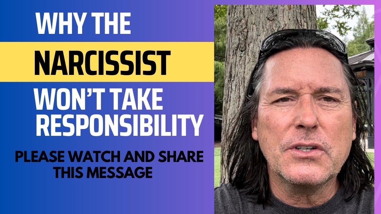 WHY THE NARCISSIST WON’T TAKE RESPONSIBILITY