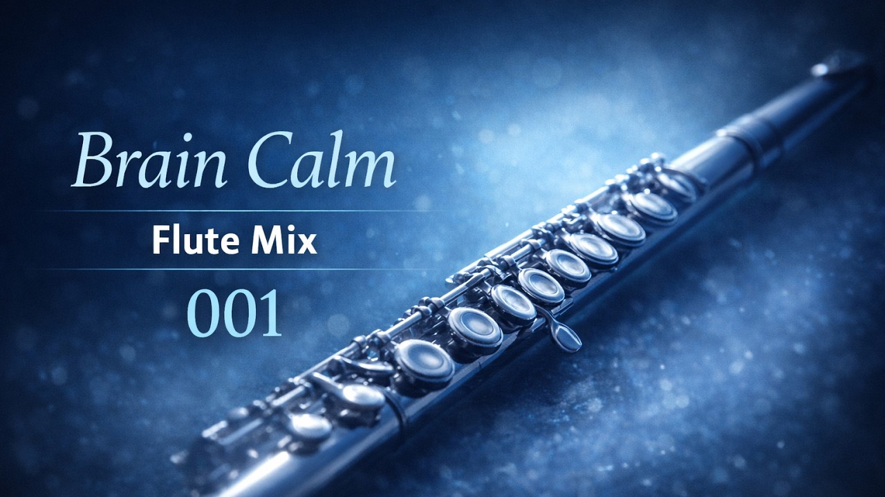 Brain Calm • Flute Mix 001 • 60 minutes of relaxing downtempo music therapy