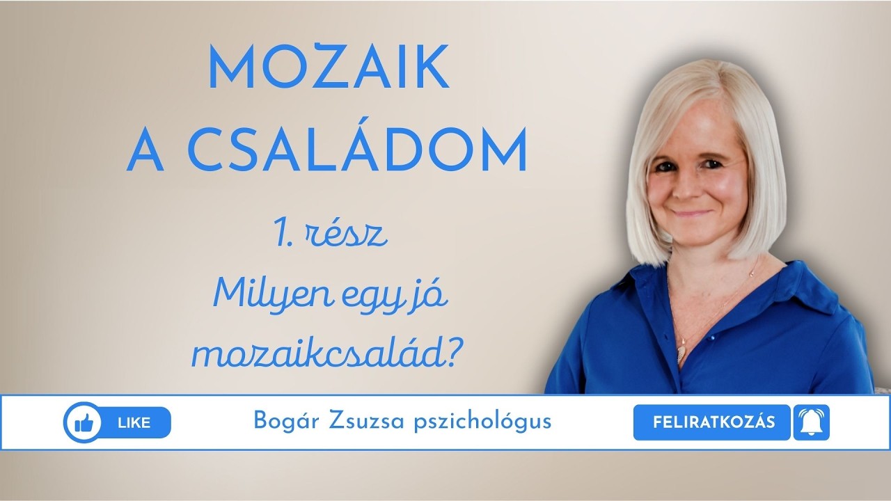 Mozaik a családom 1. rész: Milyen egy jó mozaikcsalád?